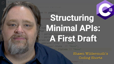 New Video: Coding Shorts: Structuring Minimal APIs - A First Draft 
