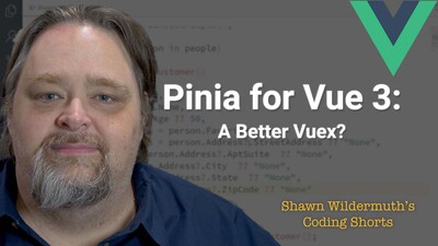 New Video: Pinia for Vue 3: A Better Vuex?

