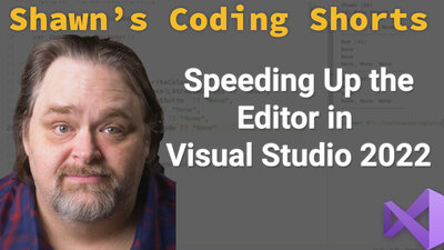 Coding Shorts: Speeding Up the Editor in Visual Studio 2022 
